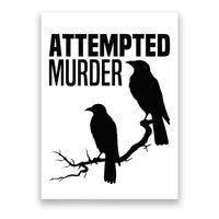 Attempted Murder Crows Raven Bird Meme Poster