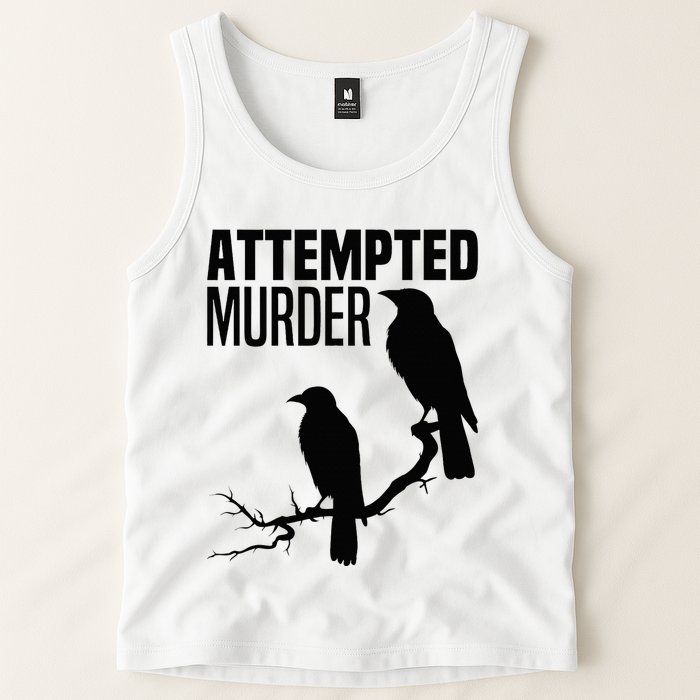 Attempted Murder Crows Raven Bird Meme Tank Top