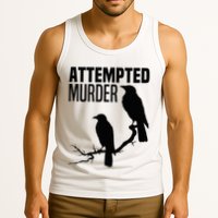 Attempted Murder Crows Raven Bird Meme Tank Top