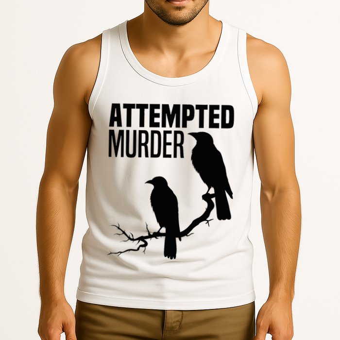 Attempted Murder Crows Raven Bird Meme Tank Top