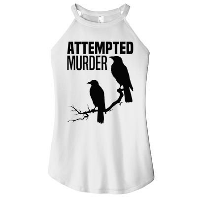 Attempted Murder Crows Raven Bird Meme Women's Perfect Tri Rocker Tank