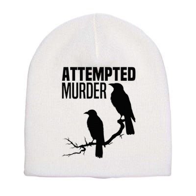 Attempted Murder Crows Raven Bird Meme Short Acrylic Beanie