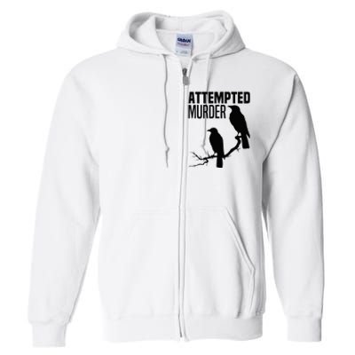 Attempted Murder Crows Raven Bird Meme Full Zip Hoodie