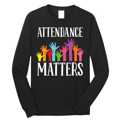 Attendance Matters Class Attendance Office Workers Long Sleeve Shirt