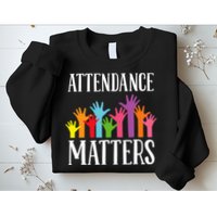Attendance Matters Class Attendance Office Workers Sweatshirt