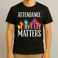 Attendance Matters Class Attendance Office Workers T-Shirt