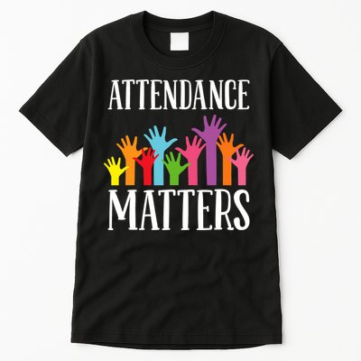 Attendance Matters Class Attendance Office Workers Tall T-Shirt