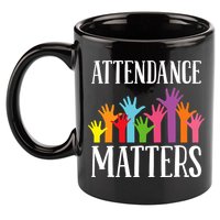 Attendance Matters Class Attendance Office Workers 11oz C Handle Ceramic Mug
