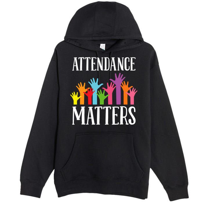 Attendance Matters Class Attendance Office Workers Premium Pullover Hoodie