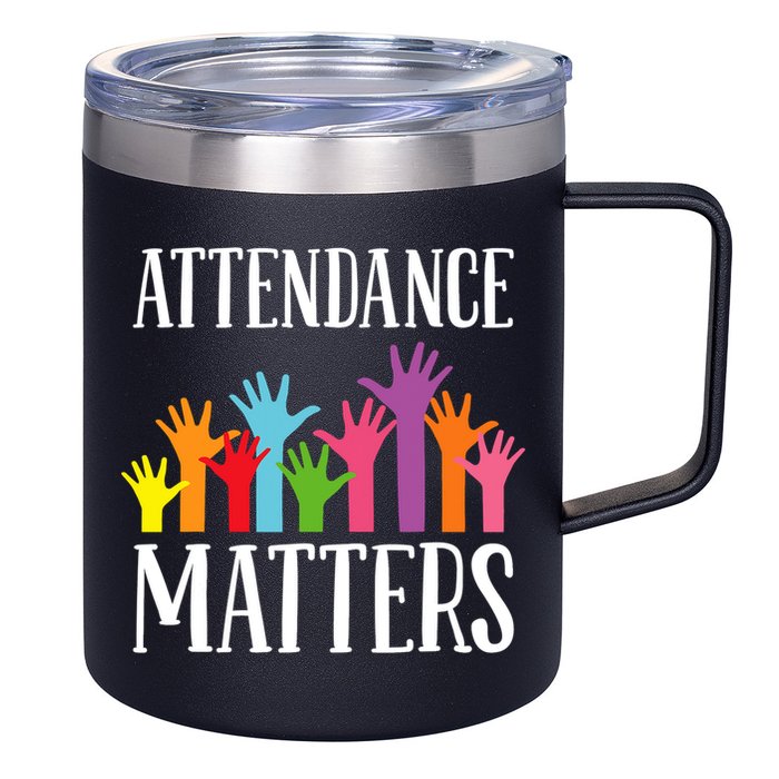 Attendance Matters Class Attendance Office Workers 12oz Stainless Steel Coffee Mug