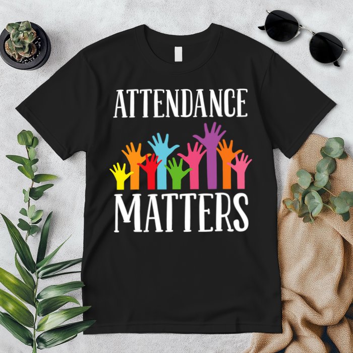 Attendance Matters Class Attendance Office Workers Premium T-Shirt