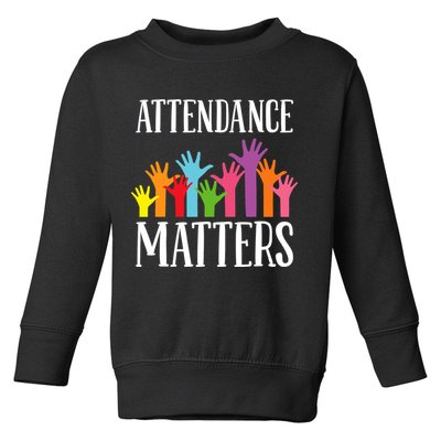 Attendance Matters Class Attendance Office Workers Toddler Sweatshirt
