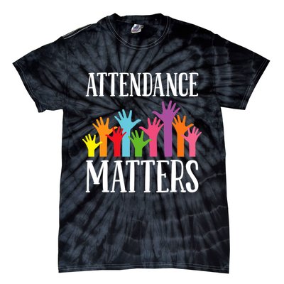 Attendance Matters Class Attendance Office Workers Tie-Dye T-Shirt