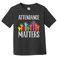 Attendance Matters Class Attendance Office Workers Toddler T-Shirt