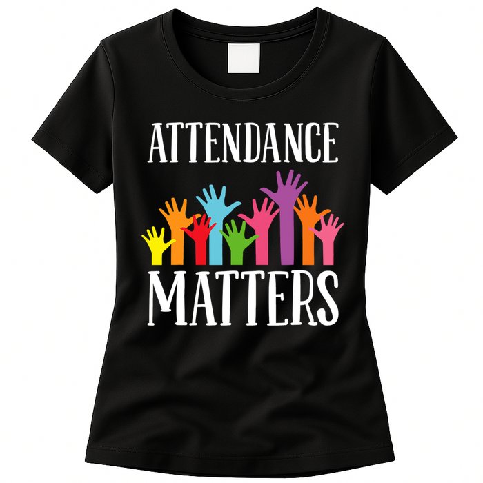 Attendance Matters Class Attendance Office Workers Womens T-Shirt