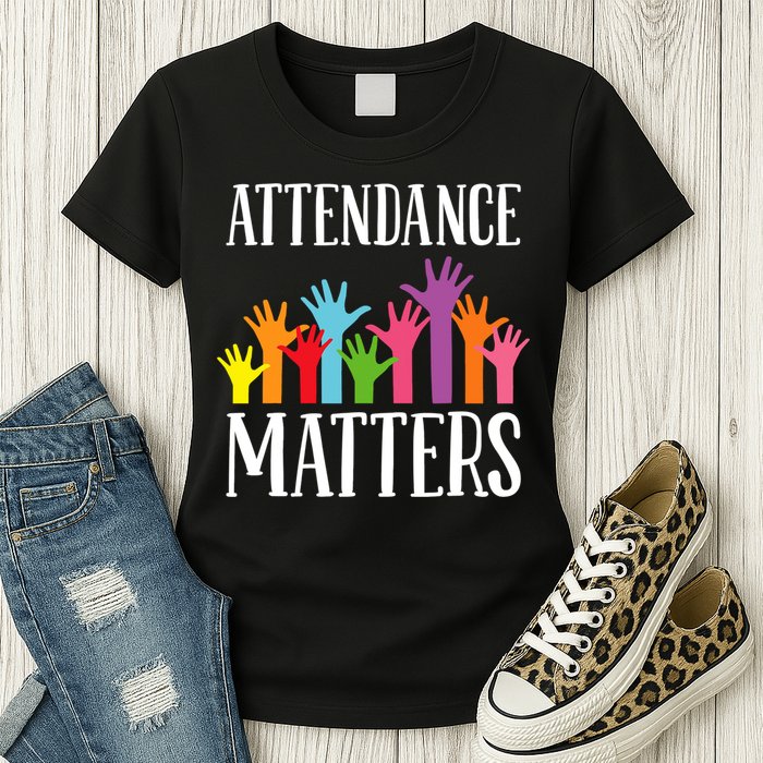 Attendance Matters Class Attendance Office Workers Womens T-Shirt