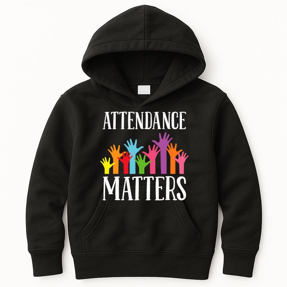 Attendance Matters Class Attendance Office Workers Kids Hoodie
