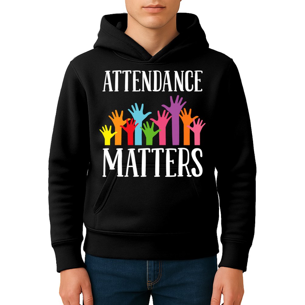 Attendance Matters Class Attendance Office Workers Kids Hoodie