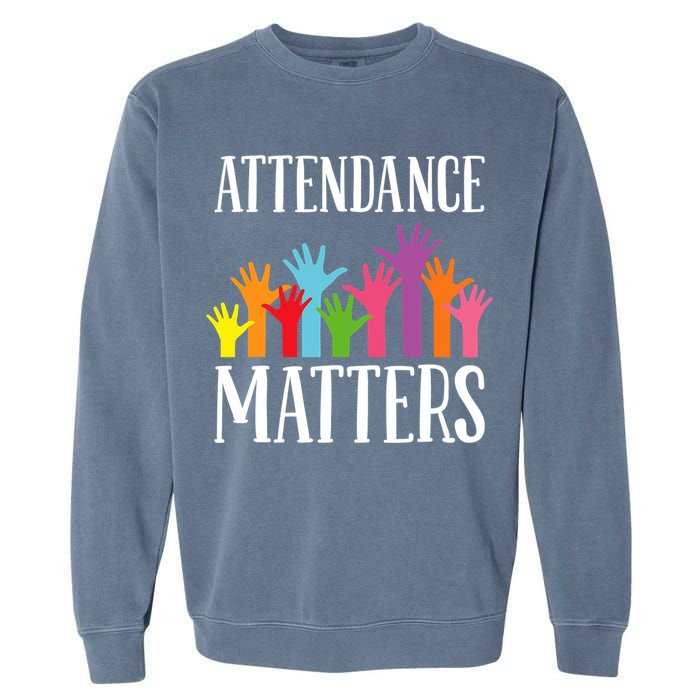 Attendance Matters Class Attendance Office Workers Garment-Dyed Sweatshirt