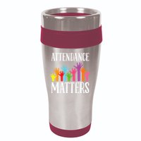 Attendance Matters Class Attendance Office Workers 16oz Travel Tumbler