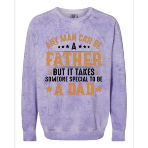 Any Man Can Be A Father Daddy FatherS Day Family Colorblast Crewneck Sweatshirt