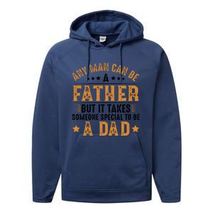 Any Man Can Be A Father Daddy FatherS Day Family Performance Fleece Hoodie