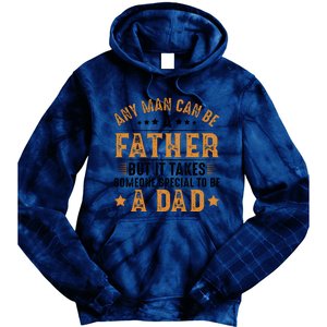 Any Man Can Be A Father Daddy FatherS Day Family Tie Dye Hoodie