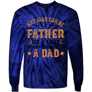 Any Man Can Be A Father Daddy FatherS Day Family Tie-Dye Long Sleeve Shirt