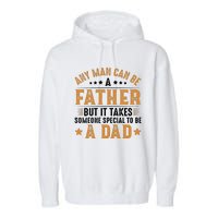 Any Man Can Be A Father Daddy FatherS Day Family Garment-Dyed Fleece Hoodie