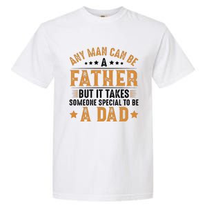 Any Man Can Be A Father Daddy FatherS Day Family Garment-Dyed Heavyweight T-Shirt