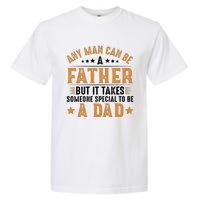 Any Man Can Be A Father Daddy FatherS Day Family Garment-Dyed Heavyweight T-Shirt