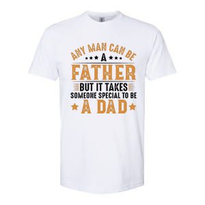 Any Man Can Be A Father Daddy FatherS Day Family Softstyle CVC T-Shirt