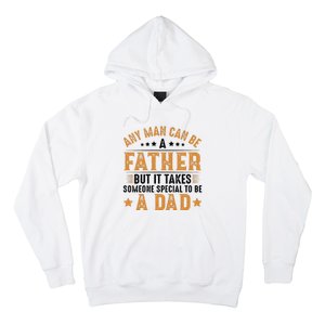 Any Man Can Be A Father Daddy FatherS Day Family Hoodie