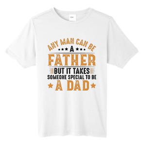 Any Man Can Be A Father Daddy FatherS Day Family Tall Fusion ChromaSoft Performance T-Shirt