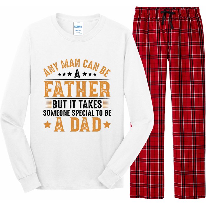 Any Man Can Be A Father Daddy FatherS Day Family Long Sleeve Pajama Set