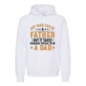 Any Man Can Be A Father Daddy FatherS Day Family Premium Hoodie