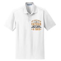 Any Man Can Be A Father Daddy FatherS Day Family Dry Zone Grid Polo