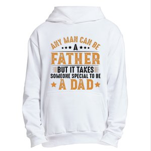 Any Man Can Be A Father Daddy FatherS Day Family Urban Pullover Hoodie