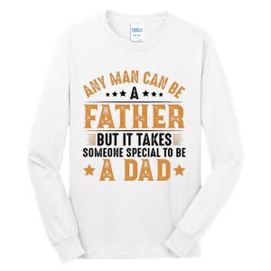 Any Man Can Be A Father Daddy FatherS Day Family Tall Long Sleeve T-Shirt