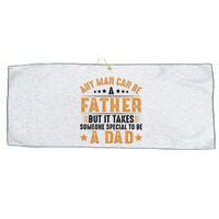 Any Man Can Be A Father Daddy FatherS Day Family Large Microfiber Waffle Golf Towel