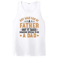 Any Man Can Be A Father Daddy FatherS Day Family PosiCharge Competitor Tank