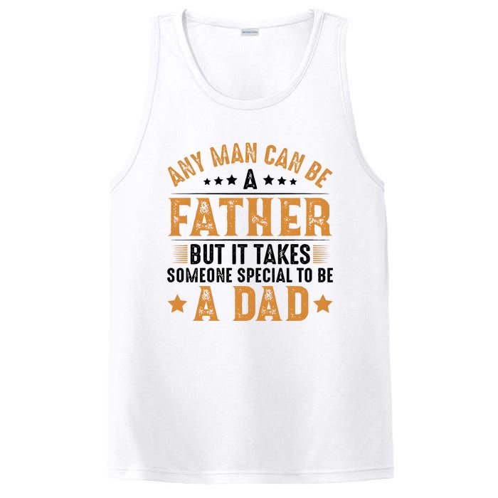 Any Man Can Be A Father Daddy FatherS Day Family PosiCharge Competitor Tank