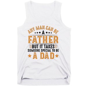 Any Man Can Be A Father Daddy FatherS Day Family Tank Top