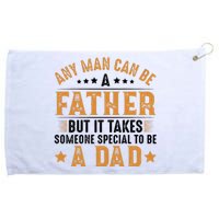 Any Man Can Be A Father Daddy FatherS Day Family Grommeted Golf Towel