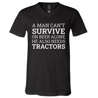 A Man Can’T Survive On Beer Alone He Also Needs Tractors V-Neck T-Shirt