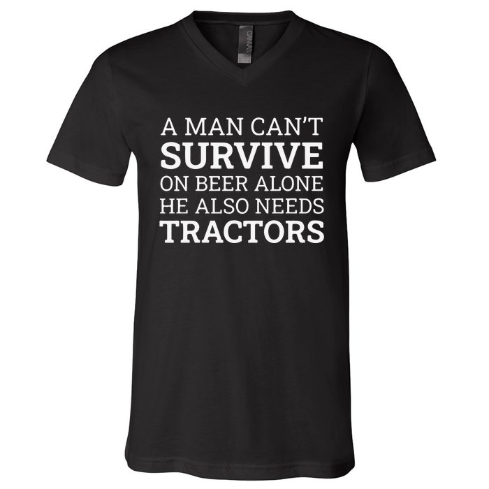 A Man Can’T Survive On Beer Alone He Also Needs Tractors V-Neck T-Shirt