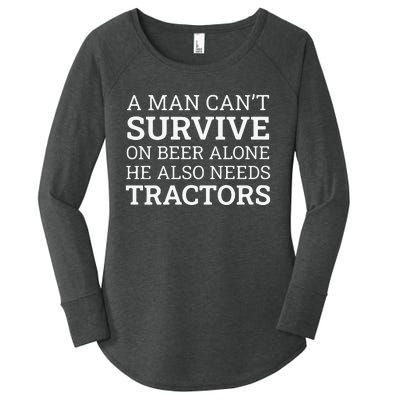 A Man Can’T Survive On Beer Alone He Also Needs Tractors Women's Perfect Tri Tunic Long Sleeve Shirt