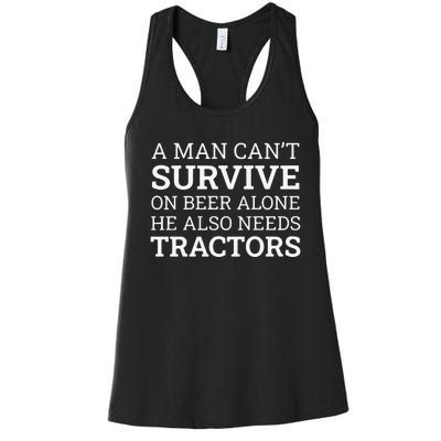 A Man Can’T Survive On Beer Alone He Also Needs Tractors Women's Racerback Tank