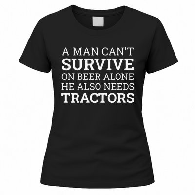 A Man Can’T Survive On Beer Alone He Also Needs Tractors Women's T-Shirt