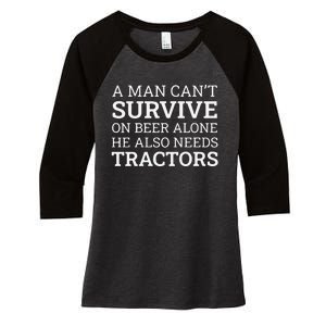 A Man Can’T Survive On Beer Alone He Also Needs Tractors Women's Tri-Blend 3/4-Sleeve Raglan Shirt